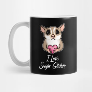 I Love Sugar Gliders for Sugar Glider Lovers Mug